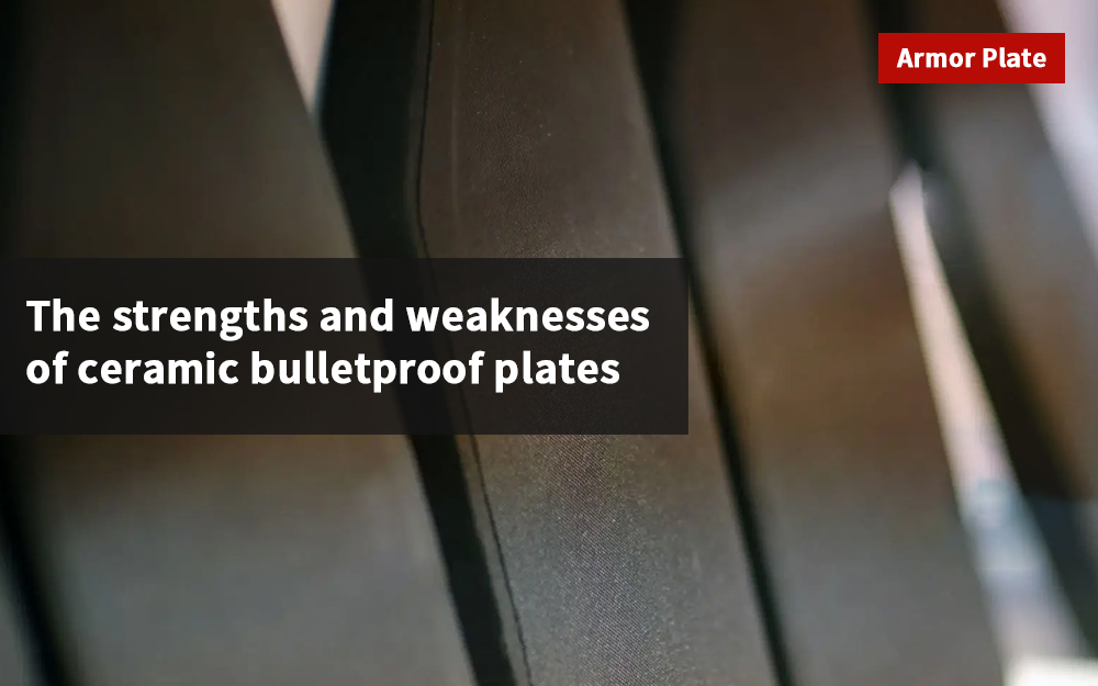 The strengths and weaknesses of ceramic bulletproof plates cover  thumb image